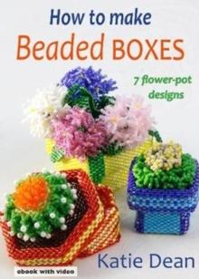 How to Make Beaded Boxes : 7 flower-pot designs