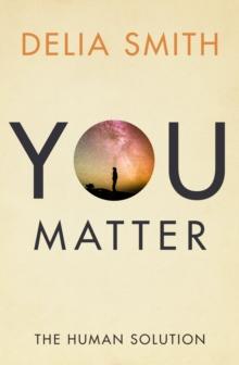 You Matter : The Human Solution