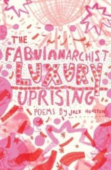 The Fabulanarchist Luxury Uprising