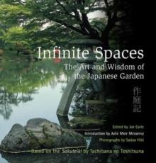 Infinite Spaces : The Art and Wisdom of the Japanese Garden