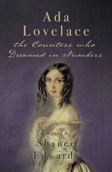 Ada Lovelace : the Countess who Dreamed in Numbers