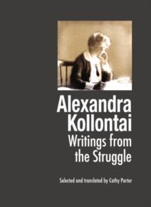 Alexandra Kollontai: Writings From The Struggle