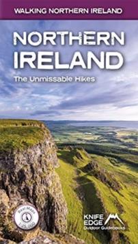 Northern Ireland : The Unmissable Hikes