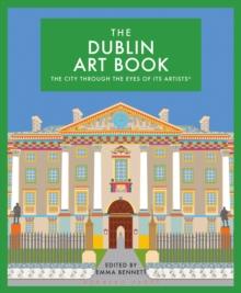 The Dublin Art Book : The city through the eyes of its artists