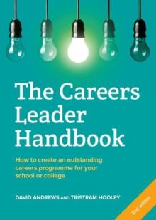 The Careers Leader Handbook : How to Create an Outstanding Careers Programme for Your School or College