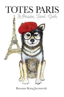 Totes Paris : A Dog's Travel Guide