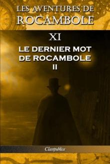 Les Aventures de Rocambole XI : Le Dernier Mot de Rocambole II