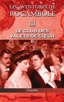 Les aventures de Rocambole III : Le Club des Valets-de-coeur II