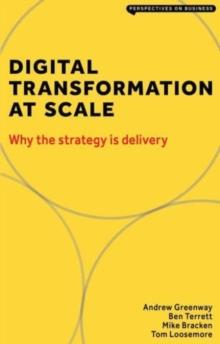 Digital Transformation at Scale : Why The Strategy is Delivery