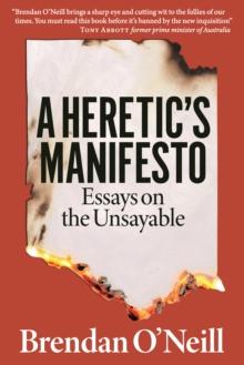 A Heretic's Manifesto : Essays on the Unsayable