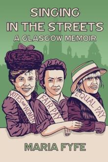 Singing in the Streets : A Glasgow Memoir