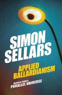 Applied Ballardianism : Memoir from a Parallel Universe