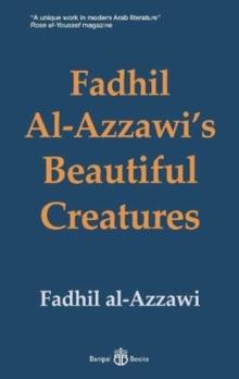 Fadhil Al-Azzawi's Beautiful Creatures