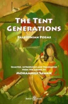 The Tent Generations : Palestinian Poems