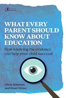 What Every Parent Should Know About Education : How knowing the facts can help your child succeed