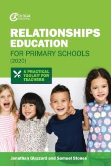 Relationships Education for Primary Schools (2020) : A Practical Toolkit for Teachers