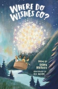 Where Do Wishes Go? : Poems