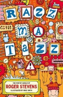 Razzmatazz! : The Poetry World of Roger Stevens