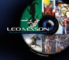 Leo Mason : Forty years of sporting images and anecdotes