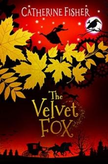 The Velvet Fox By Catherine Fisher