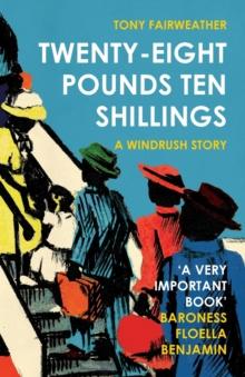 Twenty-Eight Pounds Ten Shillings : A Windrush Story