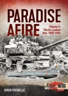 Paradise Afire Volume 3 : The Sri Lankan War, 1990-1994