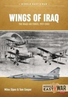 Wings of Iraq Volume 1 : The Iraqi Air Force 1931-1970