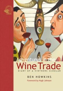 Adventures in the Wine Trade : Diary of a Vintner's Scholar