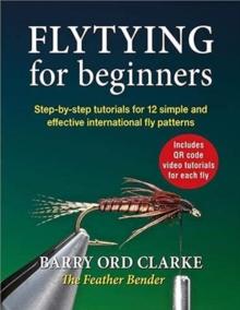 Flytying for beginners : Learn all the basic tying skills via 12 popular international fly patterns