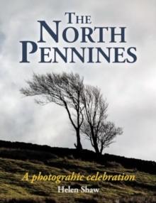 The North Pennines : England's Last Wilderness  a photographic celebration