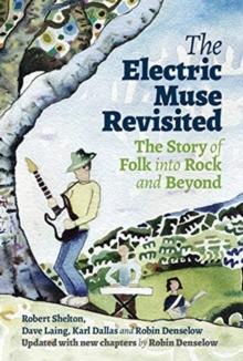 The Electric Muse Revisited : The Story of Folk into Rock and Beyond