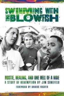 Swimming with the Blowfish : Hootie, Healing, and One Hell of a Ride