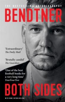 Bendtner: Both Sides : The Bestselling Autobiography