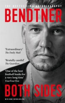 Bendtner: Both Sides : The Bestselling Autobiography