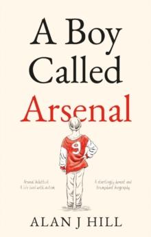 A Boy Called Arsenal