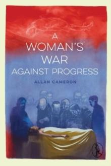 A Woman's War against Progress