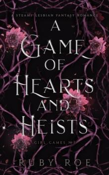 A Game of Hearts and Heists : A Steamy Lesbian Fantasy Romance