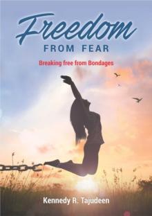 Freedom from Fear : Breaking Free from Bondages