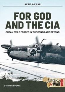 For God and the CIA : Cuban Exile Forces in the Congo and Beyond