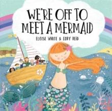 We're Off to Meet A Mermaid