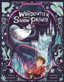 The Woodcutter and The Snow Prince