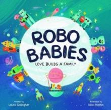 RoboBabies : Love Builds a Family