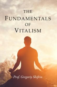 The Fundamentals of Vitalism