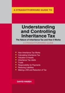 Understanding And Controlling Inheritance Tax : A Straightforward Guide