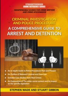 Comprehensive Guide To Arrest And Detention : Straightforward Crime Reference Series