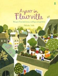 A Year in Fleurville : recipes from balconies, rooftops, and gardens