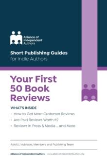 Your First 50 Book Reviews : ALLi's Guide to Getting More Reader Reviews