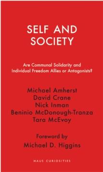 Self and Society : Are Communal Solidarity and Individual Freedom Allies or Antagonists?