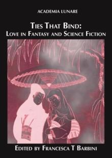 Ties That Bind : Love in Fantasy and Science Fiction