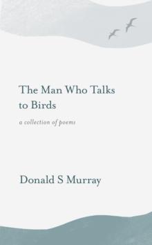 The Man Who Talks to Birds